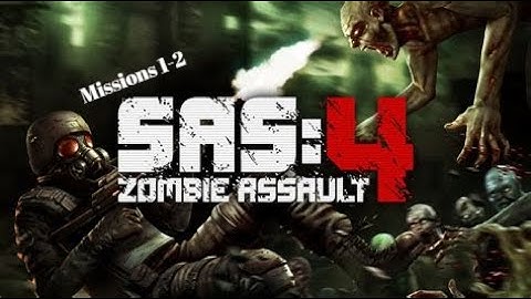 -S.A.S Zombie Assault 4- Missions 1-2 (full playthrough)