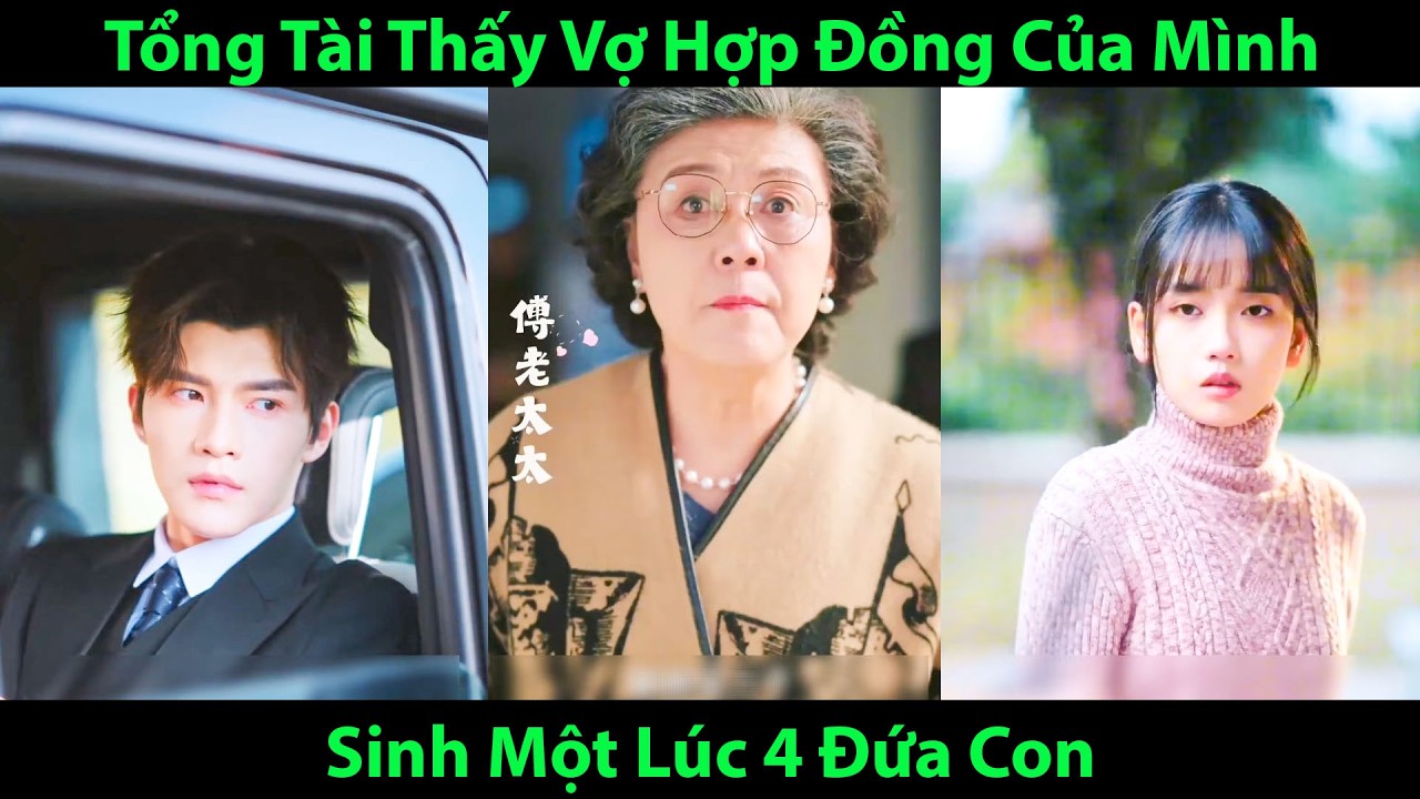 Hợp Đồng Sinh Con, Tổng tài thấy vợ mình hợp đồng của mình sinh một lần 4 đứa
