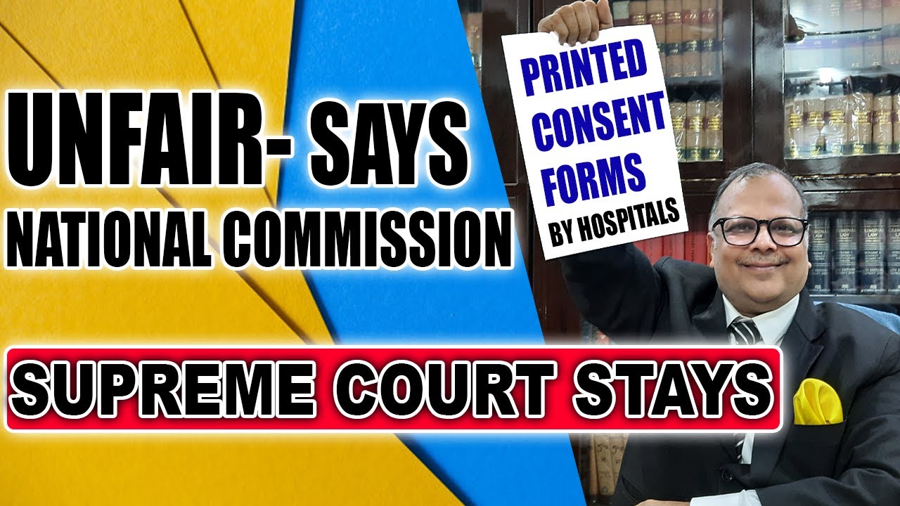 Printed consent form for surgery: unfair, says National Commission: Supreme court grants stay
