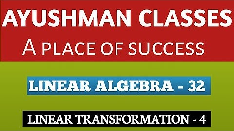 LINEAR ALGEBRA-32/LINEAR TRANSFORMATION-4/Rank-Nullity Theorem