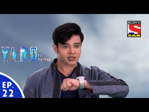 Y.A.R.O Ka Tashan - यारों का टशन - Episode 22 - 24th August, 2016
