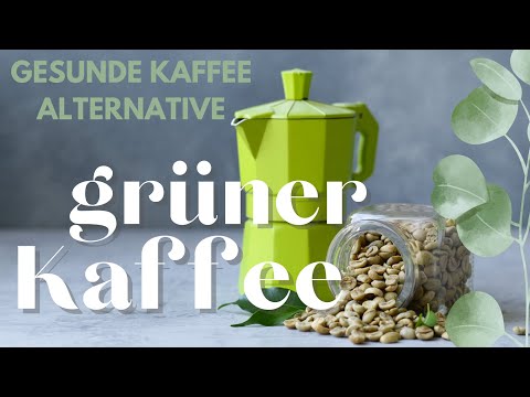 Video: Neue Eigenschaften Von Grünem Kaffee Zur Gewichtsreduktion