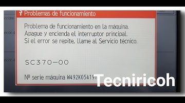 Reparar Codigo de Error SC370 de Ricoh