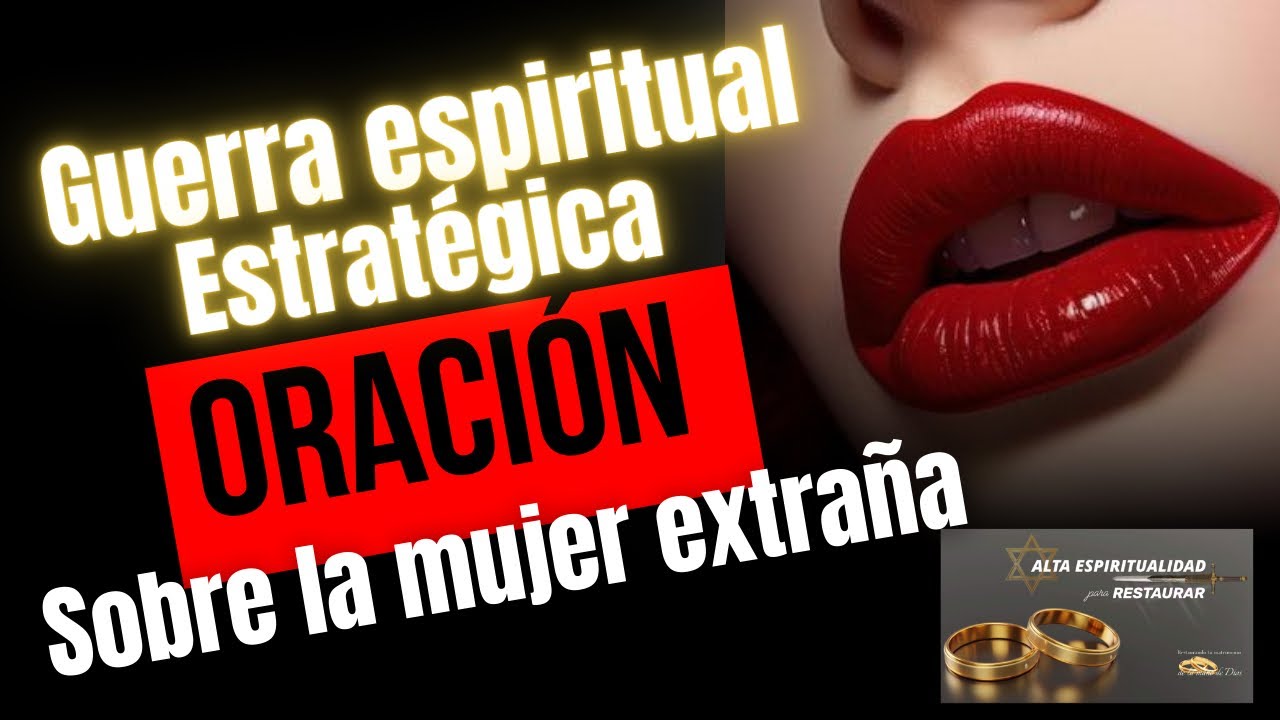🔴 Guerra espiritual  estratégica 🛡️🗡️ ORACIÓN SOBRE LA MUJER EXTRAÑA (Hazla 21 días)