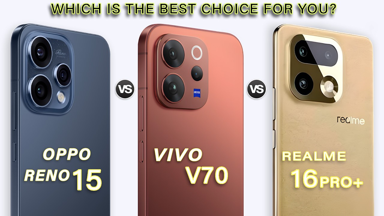 vivo V70 Vs Oppo Reno 15 Vs Realme 16 Pro+ | Which One is the Best?