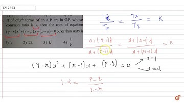 If `pth, qth, rth` terms of an AP are in GP whose common ratio is `k`, then the root of equati
