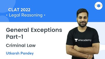 General Exceptions Part-1 l Criminal Law l Legal Reasoning l CLAT 2022 l Utkarsh Pandey
