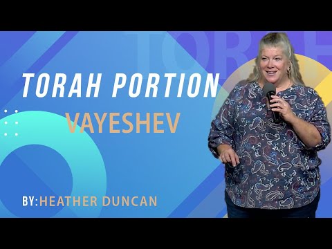 Torah Portion Vayeshev | This Week's Torah Portion | Messianic Teaching | Parsha