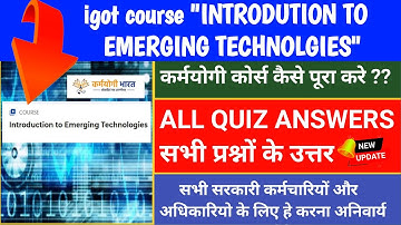 igot karmyogi course”INTRODUCTION TO EMERGING TECHNOLOGIES” ALL QUIZ ANSWERS, FINAL QUIZ ANSWERS