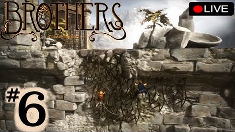 Brothers: A Tale of Two Sons - LIVE Playthrough - Part 6