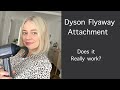 Trying the Dyson Flyaway Attachment for the first time | first impressions