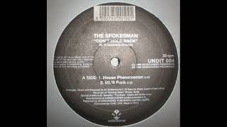 The Spokesman -  Dont Hold Back (House Phenomenon Mix)