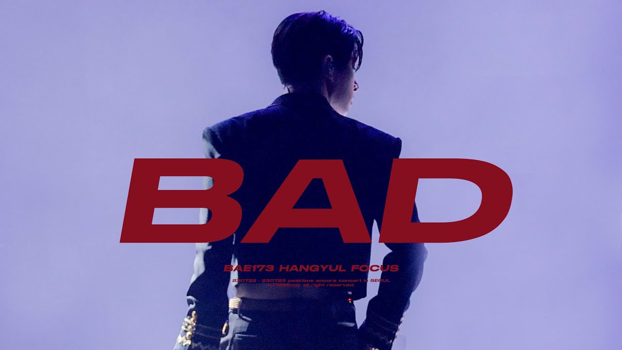230722-230723 PEAKTIME CONCERT ‘BAD’ BAE173 한결 직캠 (HANGYUL FOCUS)