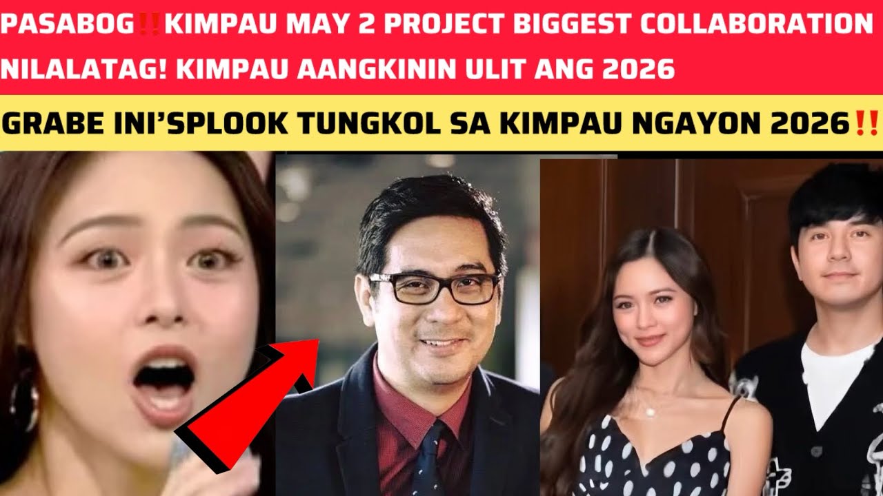 PASABOG‼️KIMPAU MAY 2 PROJECT BIGGEST COLLABORATION NILALATAG! KIMPAU AANGKININ ULIT ANG 2026‼️