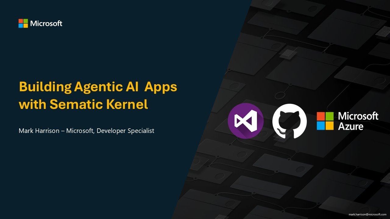 Agentic Semantic Kernel Building Agentic AI Apps with Semantic Kernel ... 7 March 25 - YouTube