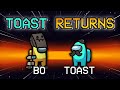 Toast Returns to AmongUs