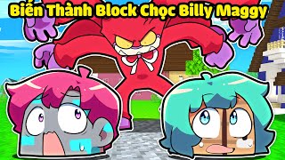 HIHA VÀ YUMMIE BIẾN THÀNH BLOCK CHỌC TỨC BILLY MAGGY TRONG MINECRAFT*HIHA CHỌC TỨC BILLY 😂🤣