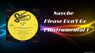 Nayobe  -  Please Don't Go   ( Instrumental )