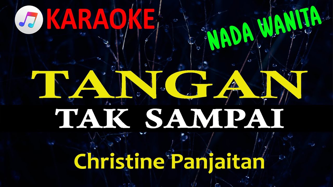 TANGAN TAK SAMPAI - CHRISTINE PANJAITAN | KARAOKE NOSTALGIA | NADA WANITA