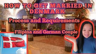 HOW TO GET MARRIED IN DENMARK || REQUIREMENTS || PINAYINGERMANY