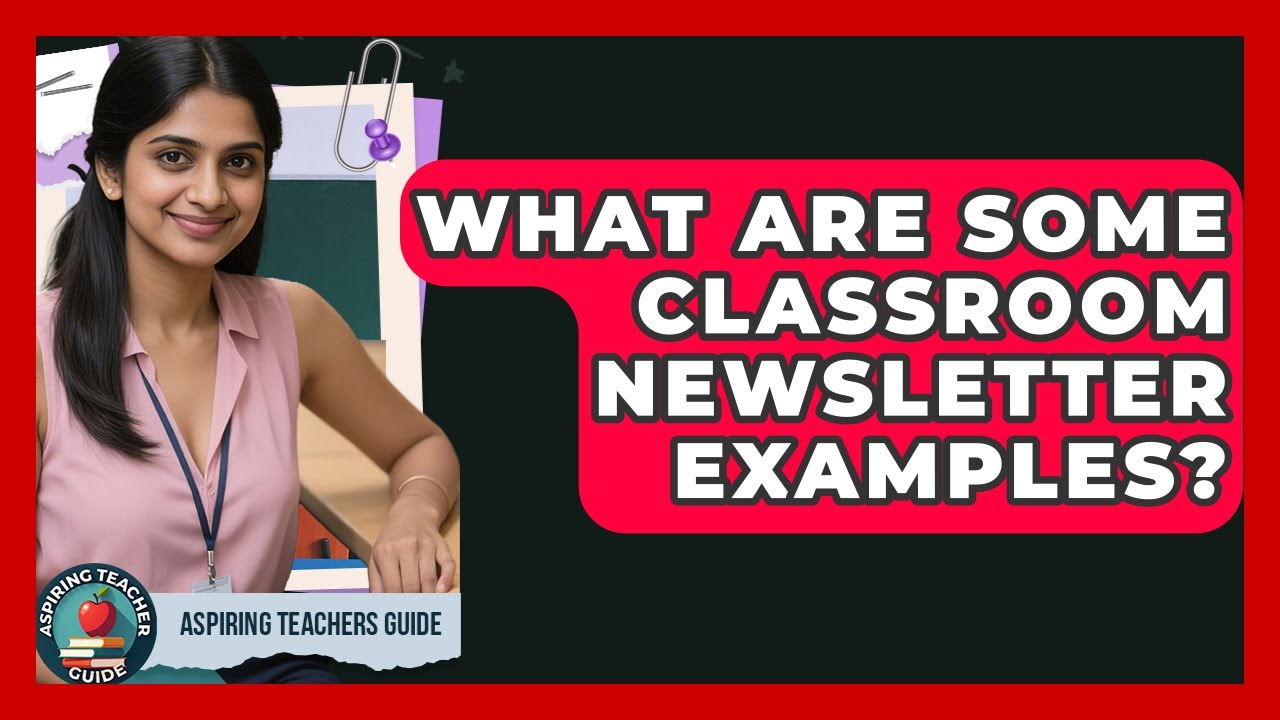 What Are Some Classroom Newsletter Examples? - Aspiring Teacher Guide