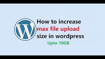 How to Increase Maximum Upload File Size in WordPress tutorial