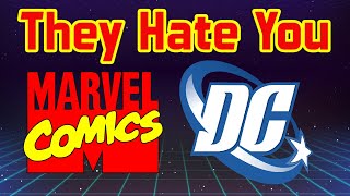 Marvel And DC Comics Hate The Fans