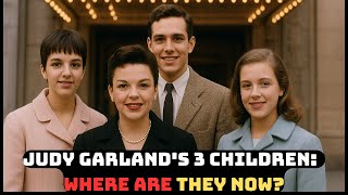 Whatever Happened to Judy Garland's 3 Children - Untold Story