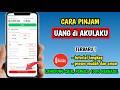 Cara Pinjam di Akulaku | Cara Pinjam Uang di Akulaku
