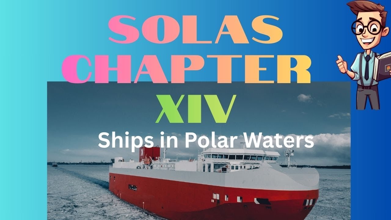 SOLAS Chapter XIV  Polar Code