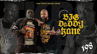 THE KENNY BURNS SHOW |  EP. 198: A CONVERSATION WITH BIG DADDY KANE