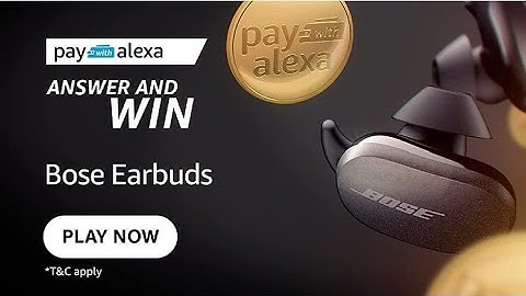 Amazon Pay Alexa Quiz Answers Today, Amazon Bose earbuds Quiz, Win Bose earbuds, on August 9