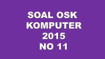 PEMBAHASAN SOAL OSK KOMPUTER 2015 NO 11