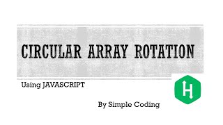 Hackerrank - Solved Circular array rotation using Javascript
