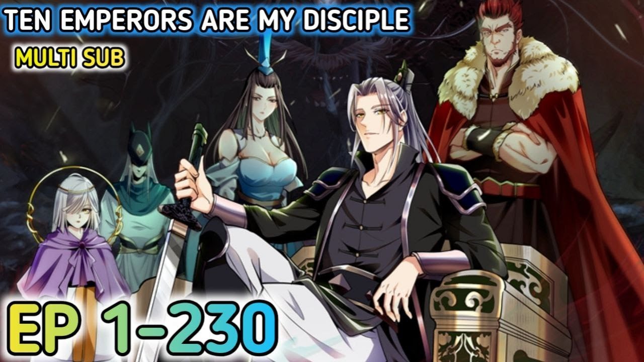 Ten Emperors Are My Disciple Ep 1-230 Multi Sub 1080p