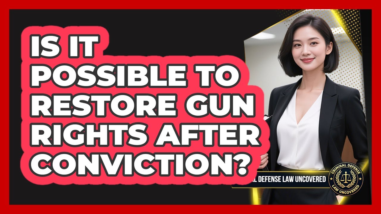 Is It Possible to Restore Gun Rights After Conviction?