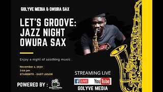 LET'S GROOVE   JAZZ NIGHT   OWURA SAX   #owura sax #Sax #Ghana screenshot 5