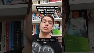 Birnham Wood Moves! SUMMARY: Macbeth Act 5 Scene 4