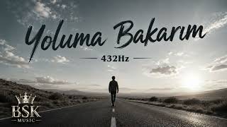 432Hz - Yoluma Bakarım 