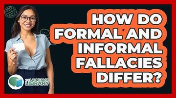 How Do Formal And Informal Fallacies Differ? - The Language Library