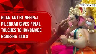 Goan artist Neeraj Pilenkar gives final touches to handmade Ganesha idols ahead of Ganesh Chaturthi