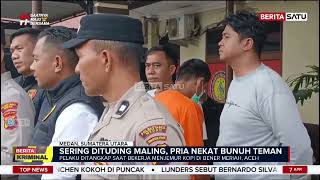 Sering Dituduh Maling, Pria Nekat Bunuh Teman Sendiri #beritasatu
