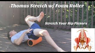 Thomas Stretch On Foam Roller (Stretch Your Hip Flexors)