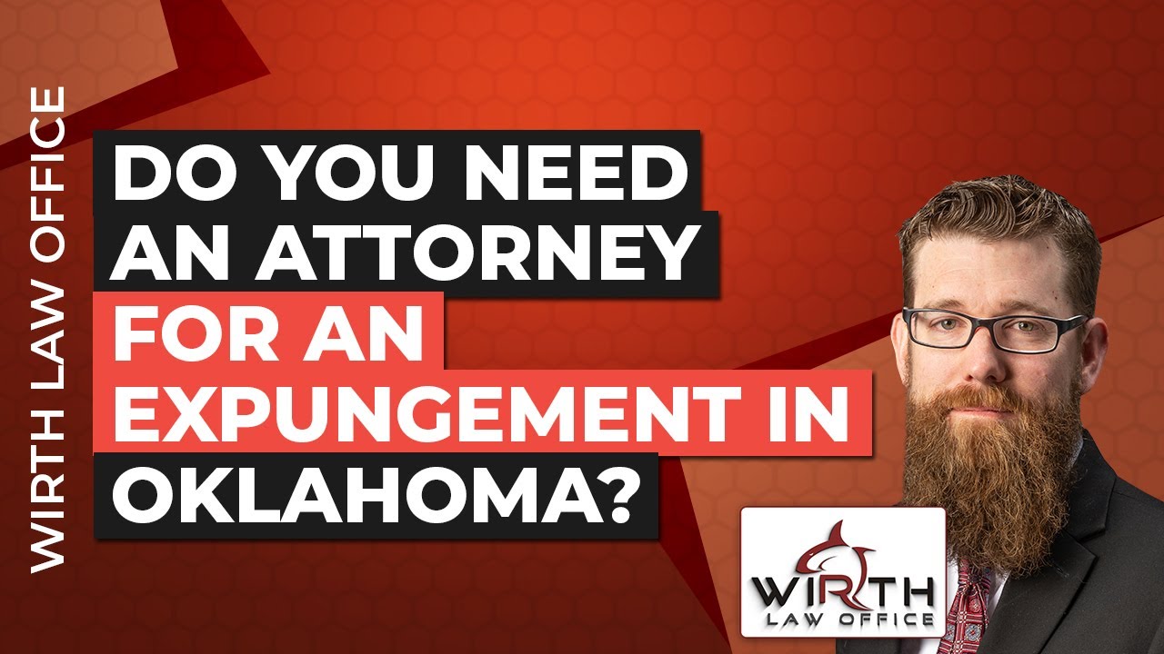 Do You Need an Attorney for an Expungement in Oklahoma?