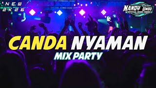 PARTY SENTAK 🌴DJ CANDA NYAMAN_MIX PARTY || NANDY UMBU || NEW 2K26