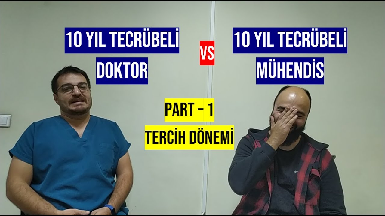 10 Yıl Tecübeli Doktor vs Mühendis: Part1 - Tercih Dönemi
