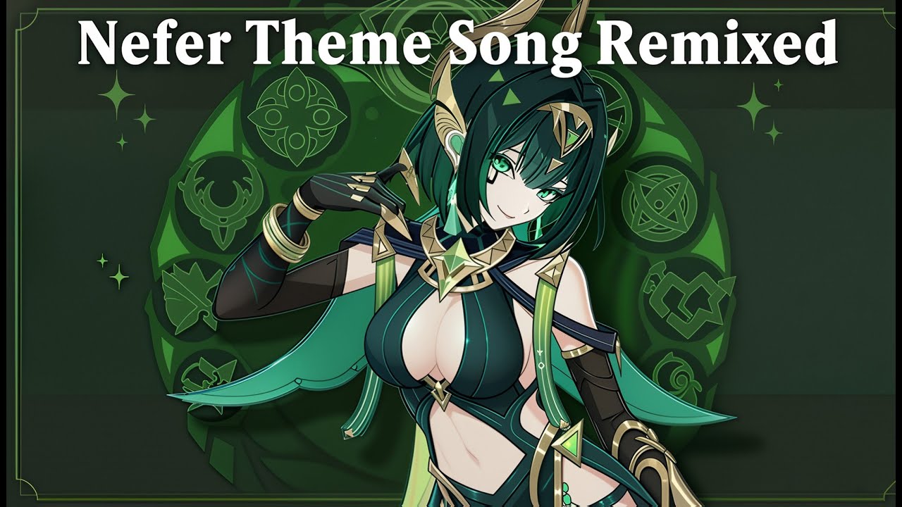 Genshin Impact - Nefer Theme Song Remixed 