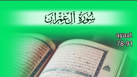 surah Aal-e-imran ayaat 78-91 ••{سورة آل عمران من الآيه}
