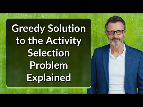 Greedy Solution to the Activity Selection Problem Explained