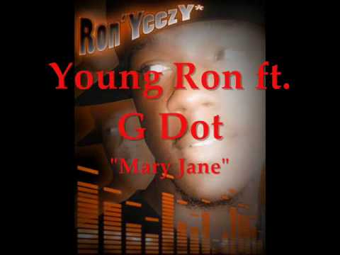 "Mary Jane" - Young Ron ft. G Dot